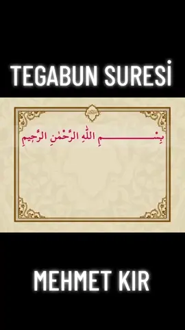 TEGABUN SURESİ MEHMET KIR