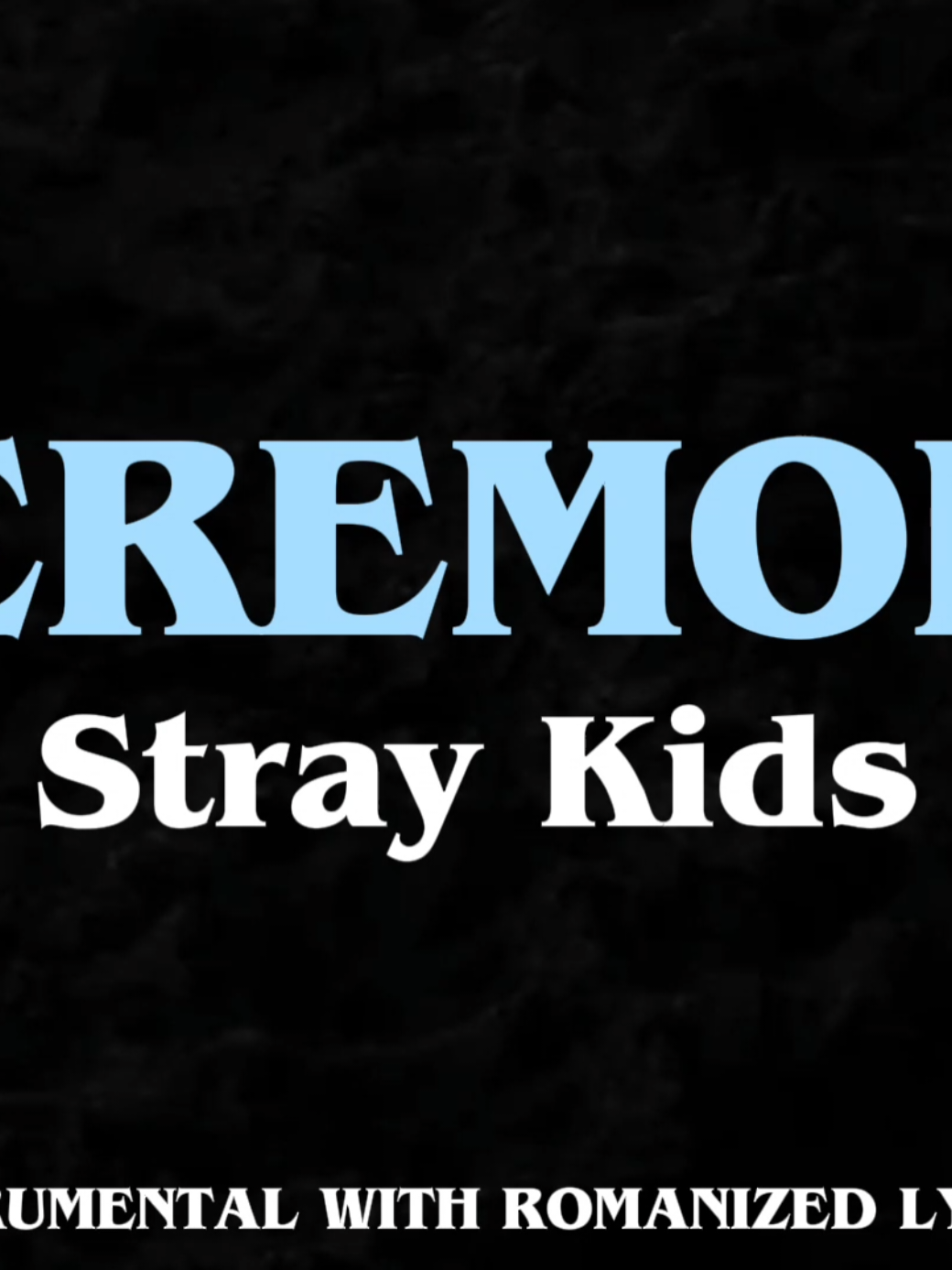 Stray Kids- CEREMONY (Instrumental With Romanized Lyrics) #straykids #ceremony #instrumental #kpop #fyp 