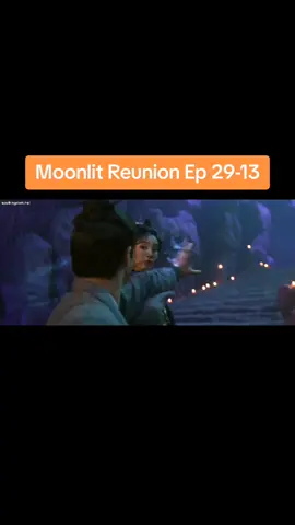 Moonlit Reunion Ep 29-13 #ရောက်ချင်တဲ့နေရာရောက်👌 #xukai #တရုတ်ဇာတ်လမ်းတို #chinesedrama #chinese 