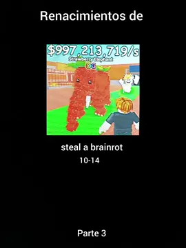 TODOS LOS RENACIMIENTOS DE STEAL A BRAINROT 10-14 (PARTE 3) #viral #robaunbrainrot #brainrotNewwss #paratiiiiiiiiiiiiiiiiiiiiiiiiiiiiiii #renacimientos 