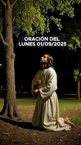 ORACIÓN DEL lunes 01/09/2025 #oración #oracionespoderosas #buenosdías #diosesbueno #bendiciones 