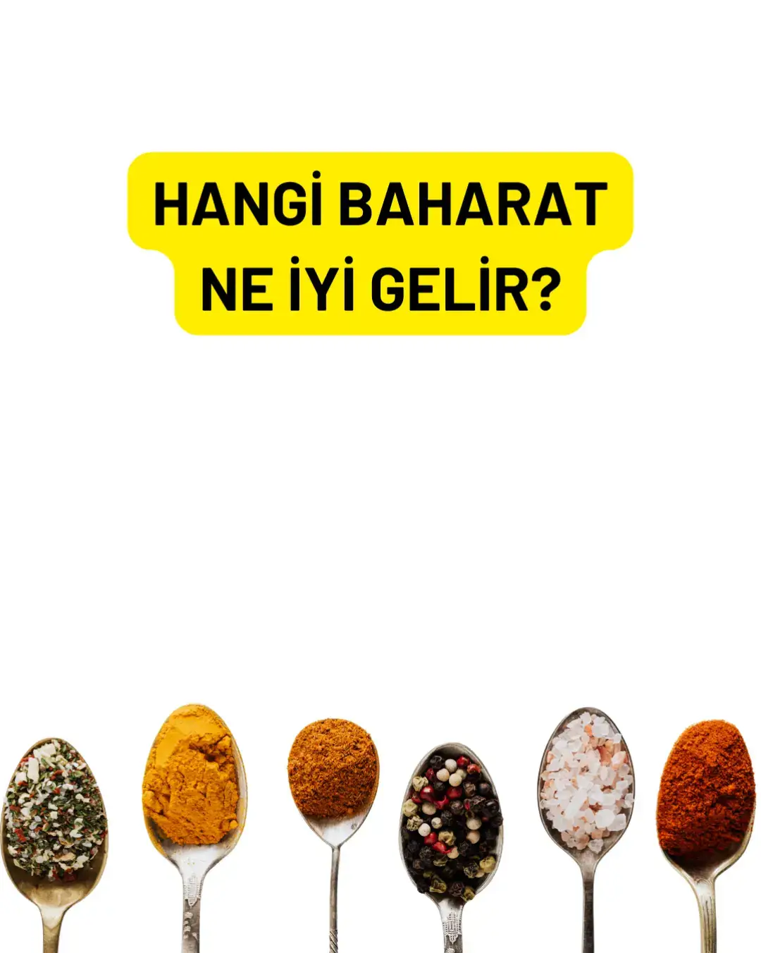 Hangi baharat neye iyi gelir? 