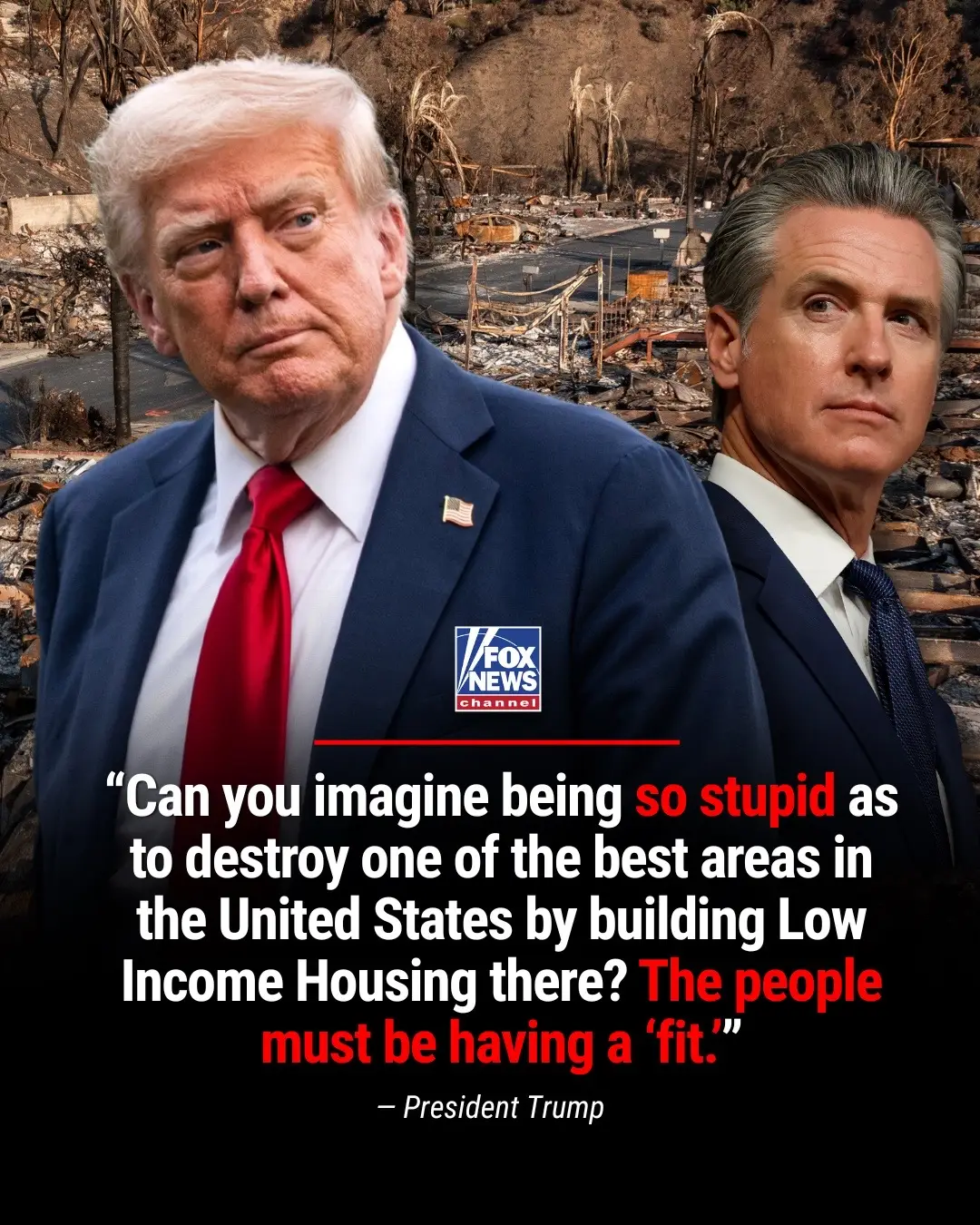 President Trump blasts Governor Gavin Newsom, says the Democrat wants to build low income housing in 