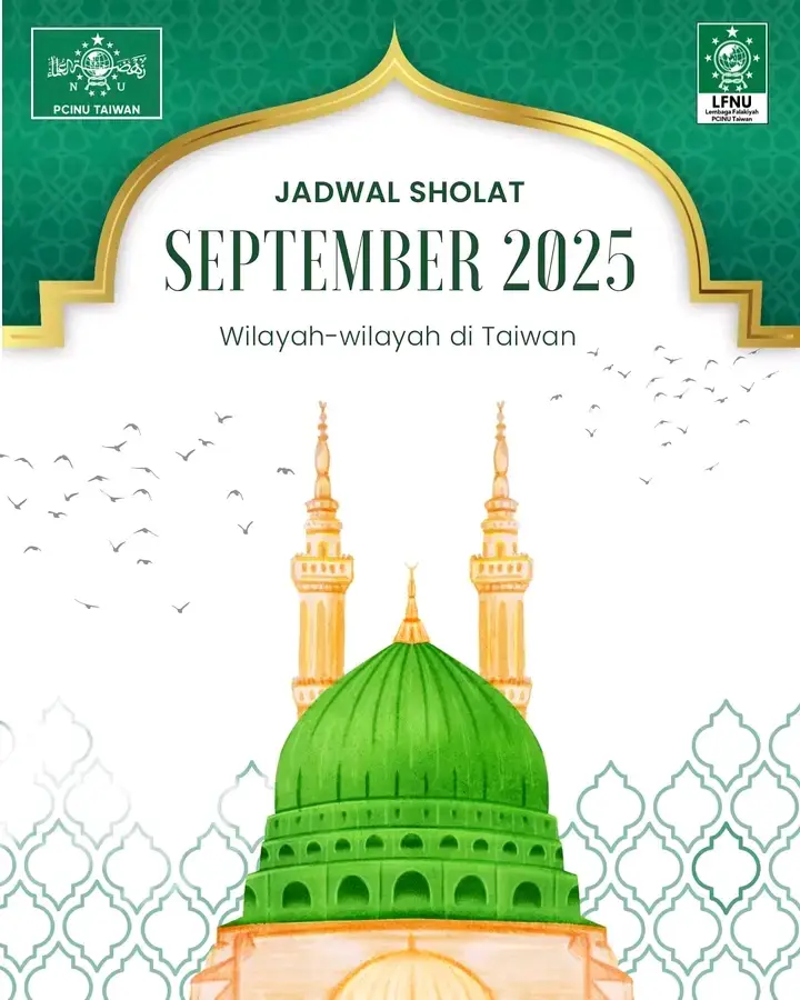 🌙 Rabiul Awal tiba, bulan penuh berkah Maulid Nabi ﷺ, membawa pesan cinta dan teladan yang abadi. 📿 Sholat adalah pelukan jiwa, tempat rindu bertemu dengan Sang Pencipta. 🗓️ Berikut jadwal sholat bulan September 2025 untuk wilayah Taiwan, 🕋 Disusun khusus oleh LFNU Taiwan untuk sahabat Muslim semua. #MuslimTaiwan #JadwalSholat2025 #LFNUTaiwan #MaulidNabi #SholatTepatWaktu #fypジviral #fypage 