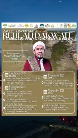 Rehlah Rabi'ul Awwal 1447H Al @Habib Najmuddin bin Syed Othman Al Khered | Kuching Sarawak | 4 - 8 September 2025 #kyrelalgayauwi #fyppppppppppppppppppppppp #selawat #selawat 