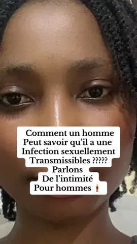 🚨🚫⚠️Comment un homme peut savoir qu’il a une infection sexuellement transmissibles ???? #santehomme #sagefemme #conseil #santé #Hommes #HommesPrenezSoinsDeVous 