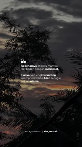 #kebaikan #prioritas #allah #utama #akhirat #kekal #bersyukur #selfreminder 