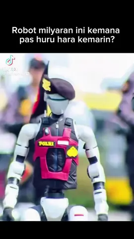 kemana ini robot polisi pas demo kemarin??? #robotpolisi #demo 