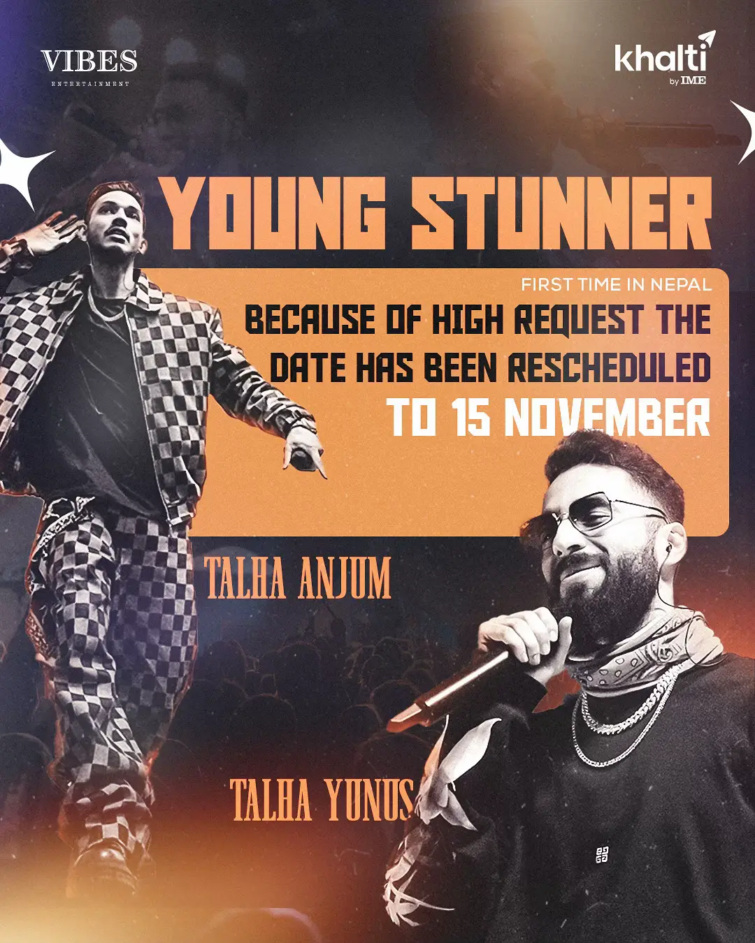 Due to overwhelming love & demand ❤️‍🔥 We aare shifting the date to Nov 15, 2025 ‼️ Same energy. Same madness. Even bigger vibes ✨ Get ready to experience history in the making 🎤🔥 #YoungStunnersLiveInNepal #VibesEntertainment #Nepal #TalhaAnjum #TalhahYunus            