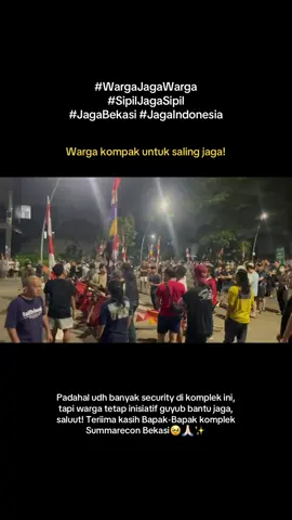 Keren! Guyub untuk saling jaga✨🫶 #WargaJagaWarga #SipilJagaSipil #JagaBekasi #JagaIndonesia