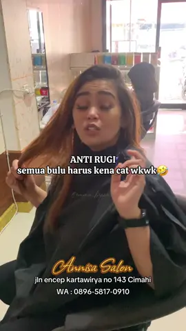monggo yg wilayah cimahi sekitar, ANTI RUGI poko nya, semua bulu kena cat🤣🤣🤣 #fypシ #viral #salonviral #saloncimahi #fyppppppppppppppppppppppp 