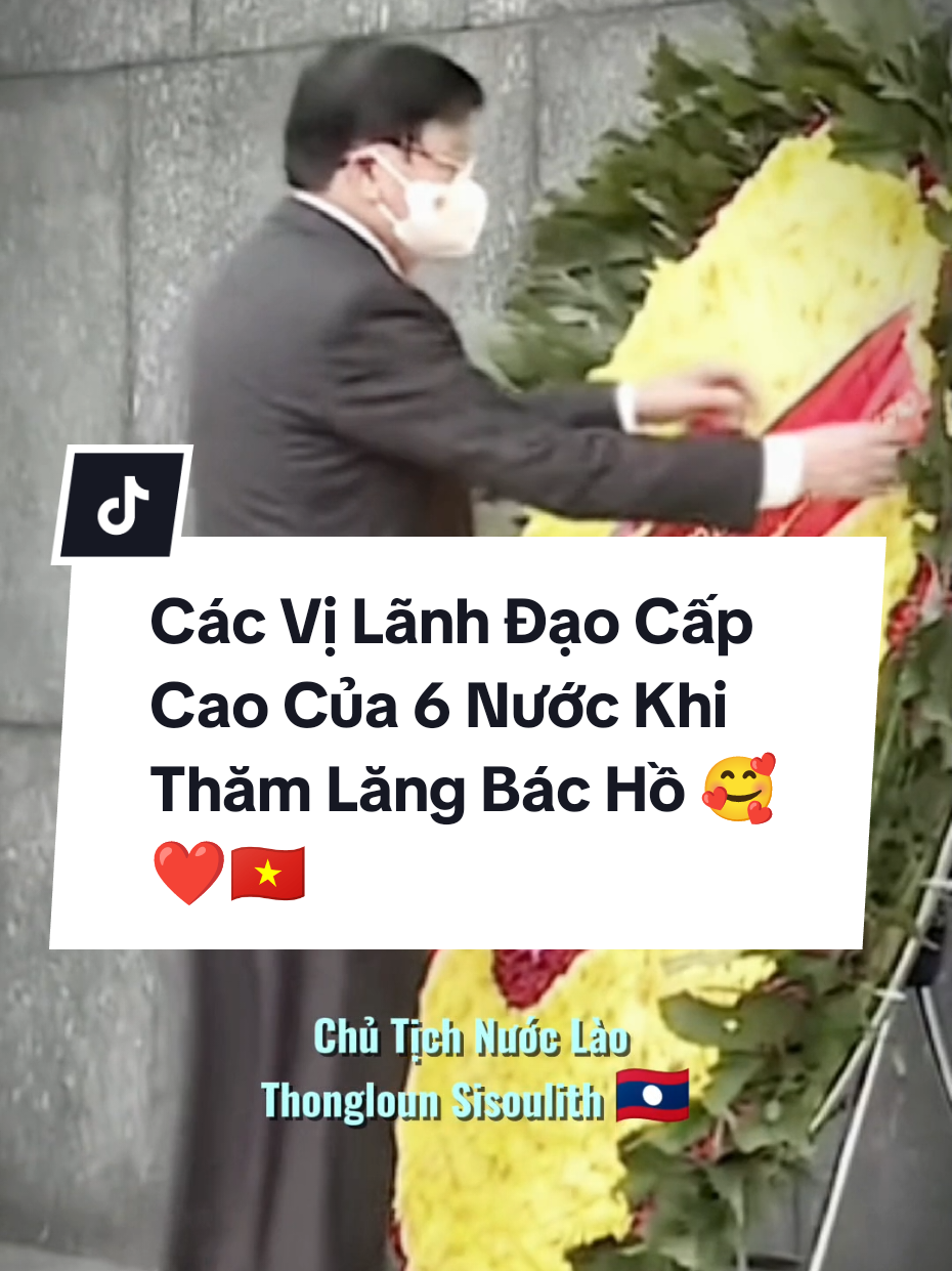 Các Vị Lãnh Đạo Cấp Cao Của 6 Nước Khi Thăm Lăng Bác Hồ 🥰❤️🇻🇳#toiyeuvietnam🇻🇳 #đangcongsanvietnam☭🇻🇳 #camhungvietsangtaoviet❤️🇻🇳 
