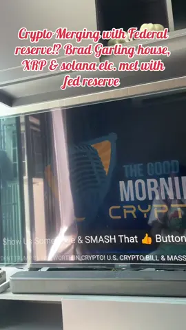 Crypto Merging with Federal reserve!? Brad Garling house, XRP & solana etc. met with fed reserve 