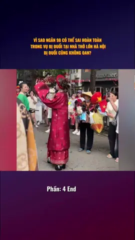 CRE:LẬT LẠI KỲ ÁN YTB | VÌ SAO NGÂN 98 CÓ THỂ SAI HOÀN TOÀN TRONG VỤ BỊ ĐUỔI TẠI NHÀ THỜ LỚN HÀ NỘI, BỊ ĐUỔI CŨNG KHÔNG OAN? p4 #ngan98 #djngan98