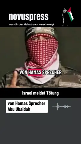 🍉 Israel meldet Tod von Hamas-Sprecher Abu Ubaidah Israel gibt an, dass der Hamas-Sprecher Abu Ubaidah bei einem gezielten Angriff im Gazastreifen getötet wurde. Die Hamas hat den Tod bisher nicht bestätigt und spricht von möglicher psychologischer Kriegsführung. Unabhängige Quellen konnten den Tod bislang nicht verifizieren. #Gaza #novuspress #gazakurier #news 