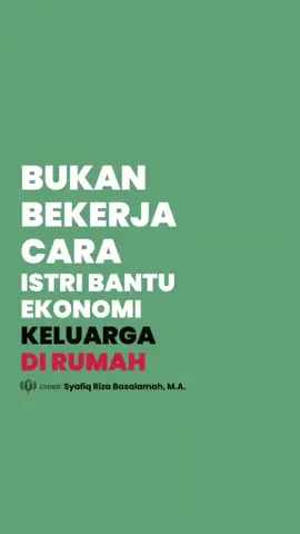 BUKAN BEKERJA CARA ISTRI BANTU EKONOMI KELUARGA  DI RUMAH Courtesy:[KAJIAN TEMATIK] Ada Surga Dalam Rumahmu - Ustadz Dr Syafiq Riza Basalamah, MA Link Youtube: https://www.youtube.com/watch?v=8nvZF7zOSf0 #PARENTINGISLAM #ISTRIBEKERJA #HUKUMISTRIBEKERJA #ISTRIBANTUKELUARGA 