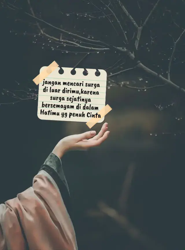 KLIK 👉@INDRA  “Jadi, jangan lagi sibuk mencari surga di luar dirimu. Mulailah isi hatimu dengan cinta, karena di sanalah surga sejati bersemayam.” #katamotivasi  #quotes 