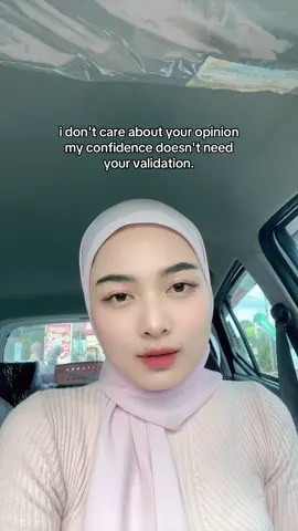 i don't care about your opinion my confidence doesn't need your validation💃🏻🤭