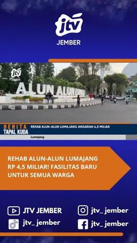 REHAB ALUN-ALUN LUMAJANG RP 4,5 MILIAR! FASILITAS BARU UNTUK SEMUA WARGA #jtv #jtvrek #beritatiktok #beritatapalkuda #jember #jember24jam #fyp #viral #berita #beritaterkini #jtvjember #beritaviral #beritatiktokterupdate #fyppp