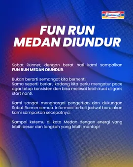 Sobat Runner, dengan berat hati kami sampaikan 𝗙𝗨𝗡 𝗥𝗨𝗡 𝗠𝗘𝗗𝗔𝗡 𝗗𝗜𝗨𝗡𝗗𝗨𝗥. Bukan berarti semangat kita berhenti. Sama seperti berlari, kadang kita perlu mengatur pace agar tetap konsisten dan bisa melesat lebih kuat di garis start nanti. Kami sangat menghargai pengertian dan dukungan Sobat Runner semua. Informasi terkait jadwal baru akan kami sampaikan secepatnya. Sampai ketemu di kota Medan dengan energi yang lebih besar dan langkah yang lebih mantap! #funrunmedan2025  #indomaret 