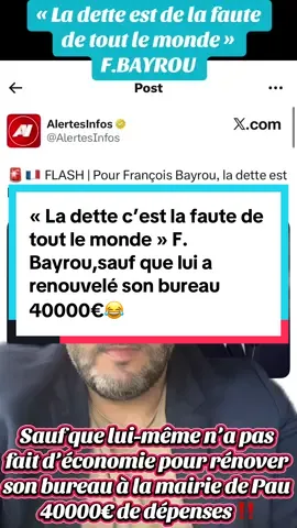 « La dette c’est la faute de tout le monde » F. Bayrou,sauf que lui a renouvelé son bureau 40000€ selon mediapart 😂 #pourtoi #misterpinoconseil #france #politique #viral 