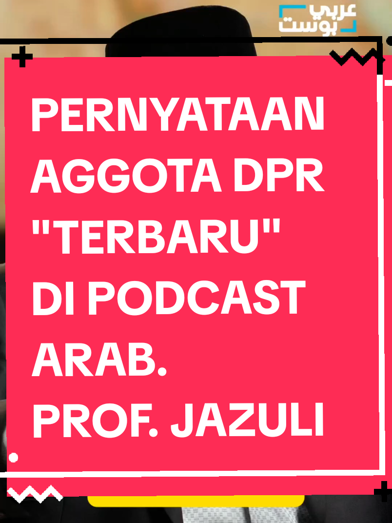 PERNYATAAN  ANGGOTA DE PE ER  TERBARU  DI PODCAST ARAB  YANG MANA CARA - CARA PENJAJAHAN  MASIH DI PAKAI OLEH  ORANG - ORANG  YANG 