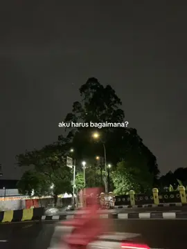 aku harus bagaimana?
