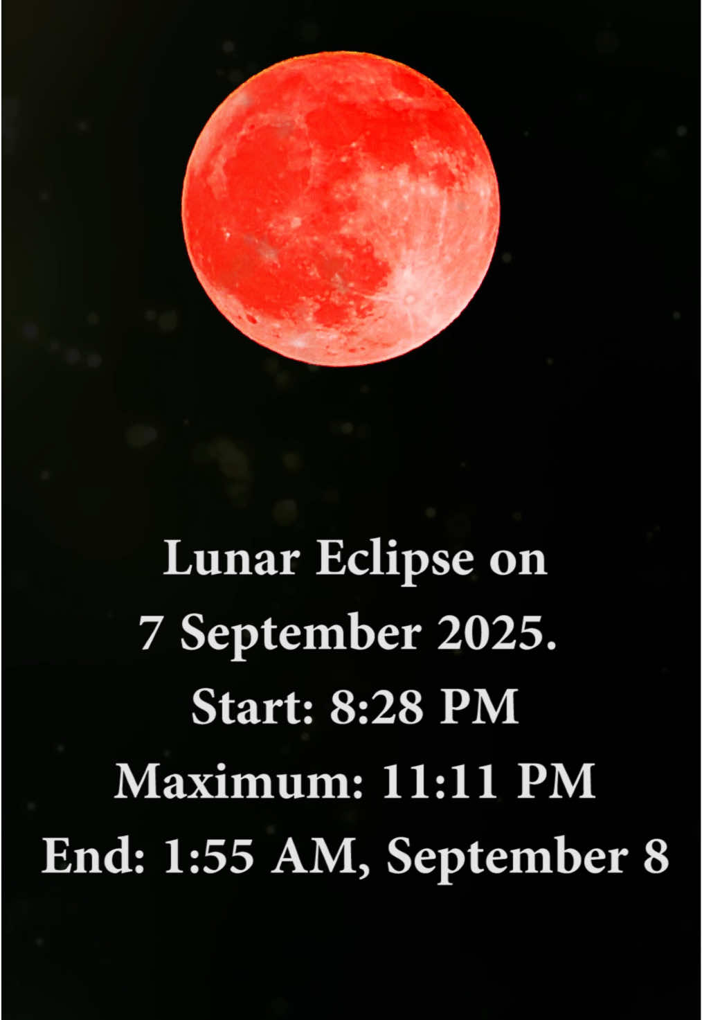 7 September 2025 Chand Grahan, Solar Eclipse in Pakistan ⏱ Start and End Time, Lunar Eclipse 2025 7 September Start: 8:28 PM Maximum: 11:11 PM End: 1:55 AM, September 8 #lunar #eclipse #solar #foryou 