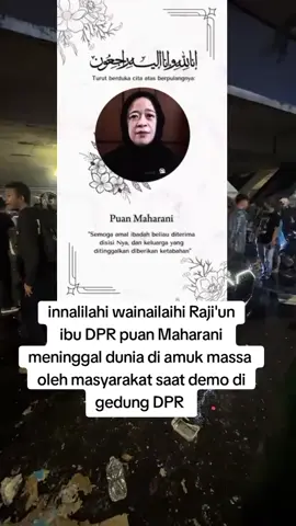 innalilahi wainailaihi rojiun telah meninggal pahlawan' kita puan Maharani akibat dimassa pendemo Sabtu tadi ap fatiha untuk beliau 🤲#dprri #demo#indonesia🇮🇩 