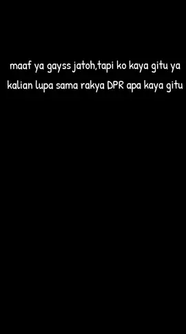 emang kalau jadi DPR itu harus kaya gitu ya?