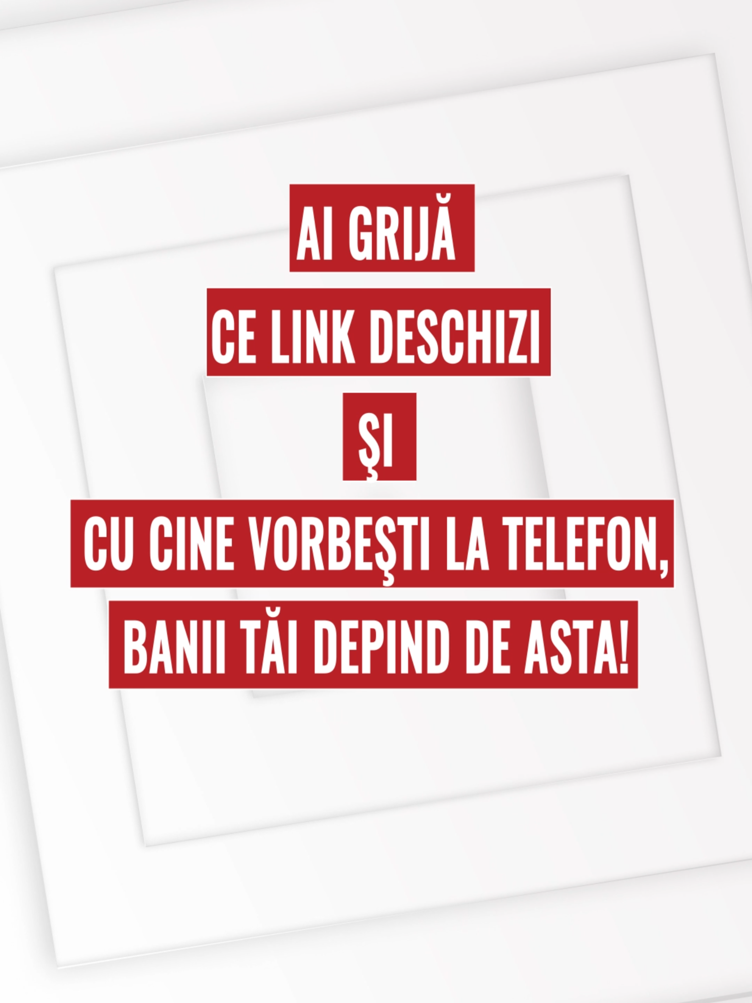 #zfgenz Ai grijă ce link deschizi şi cu cine vorbeşti la telefon, banii tăi depind de asta! Pune-ţi întrebări, nu te încrede în promisiuni tentante de pe internet şi ţine minte – „better safe than sorry“