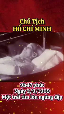 9h47 phút ngày 2/9/1969 Một trái tim lớn ngừng đập #chutichhochiminh #vietnam #dieubinh 