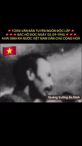 Toàn văn “BẢN TUYÊN NGÔN ĐỘC LẬP” Bác Hồ đọc ngày 02-09-1945 khai sinh ra nước Việt Nam Dân Chủ Cộng Hoà 🇻🇳  #chutichhochiminh  #tuyenngondoclap  #vietnam #lichsuvietnam #xuhuong
