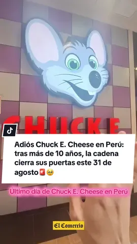 Adiós Chuck E. Cheese en Perú: tras más de 10 años, la cadena cierra sus puertas este 31 de agosto 🥹🚨 #chuckecheese #Peru #adios #NoticiasPeru #Loultimo