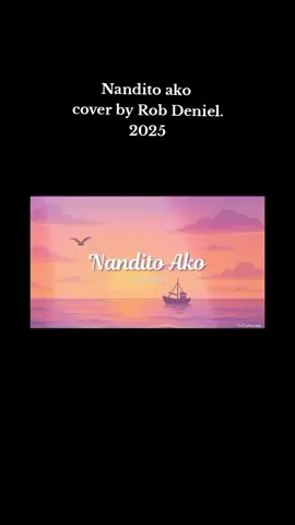 nandito ako lyrics , cover by Rob Deniel 😍 #song #lyrics #music #nanditoako #foryourpage 