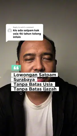 Replying to @astri Lowongan Satpam di Surabaya Tanpa Batas Usia dan Ijazah #ayogawe #lokersurabaya #lokersby #lowongansurabaya #lokersatpam