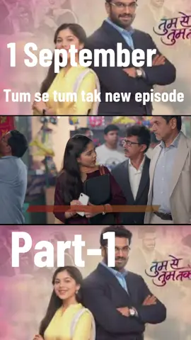 Tum se tum tak new episode 1 September today part-1 #drama  #tumsetumtak  #fyp  #urduandhindi  #hindishow 