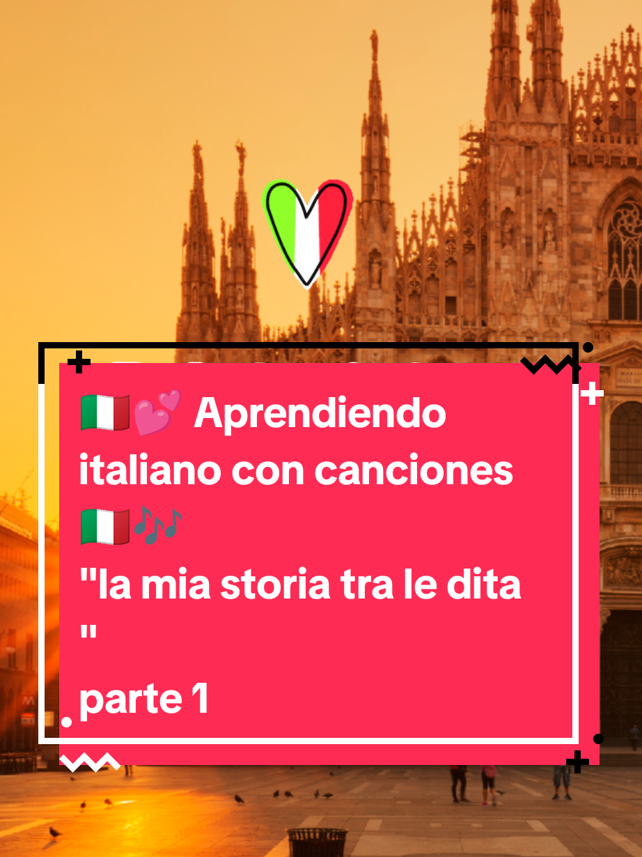 Aprendiendo italiano con canciones 🇮🇹🎶🎵💕💔la mia storia tra le dita -🇮🇹 parte 1 #learnitalian #italianwords  #imparacontiktokitalia #italiano #creatorsearchinsights 