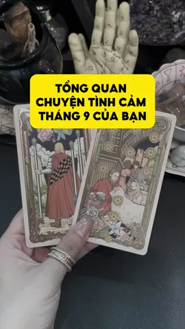 Tổng quan chuyện tình cảm tháng 9 của bạn #tarot #duongtarot #tarotbyduong #tarotviral #manifest #xemtarot #thongdiep