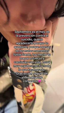 la mejor decisión que pudiste hacer fue buscar ayuda, nunca olvides eso. Agradezco verte crecer siempre💗 #septiembre #mesdelaprevenciondelsui #fyppppppppppppppppppppppp #misshim #Love 