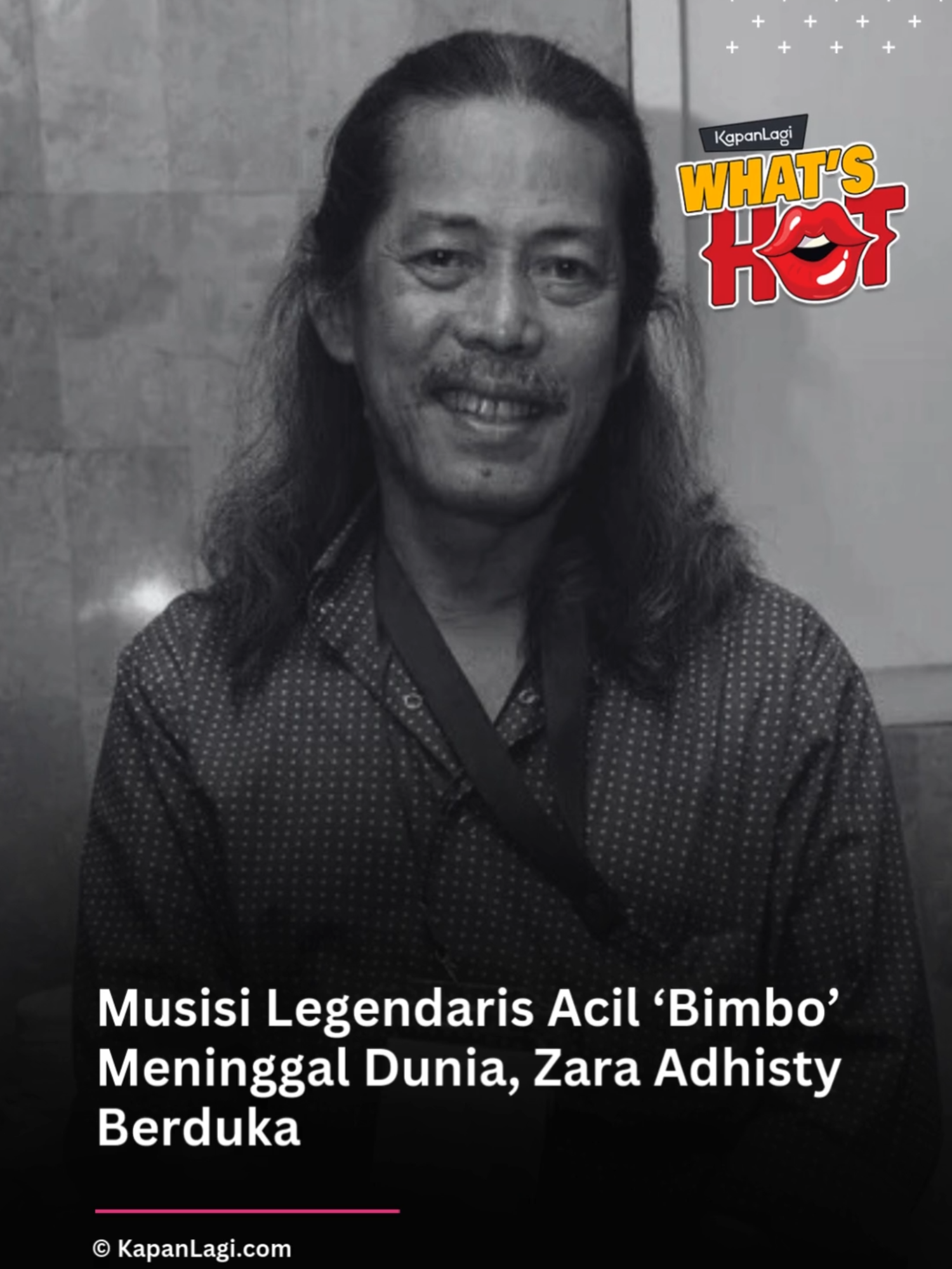 Musisi Legendaris Acil ‘Bimbo’ Meninggal Dunia, Zara Adhisty Berduka . Kami mengucapkan turut berduka cita sedalam-dalamnya atas meninggalnya Kang Acil 'Bimbo'. Selamat jalan, legenda.. #kapanlagi #bimbo #klkpt