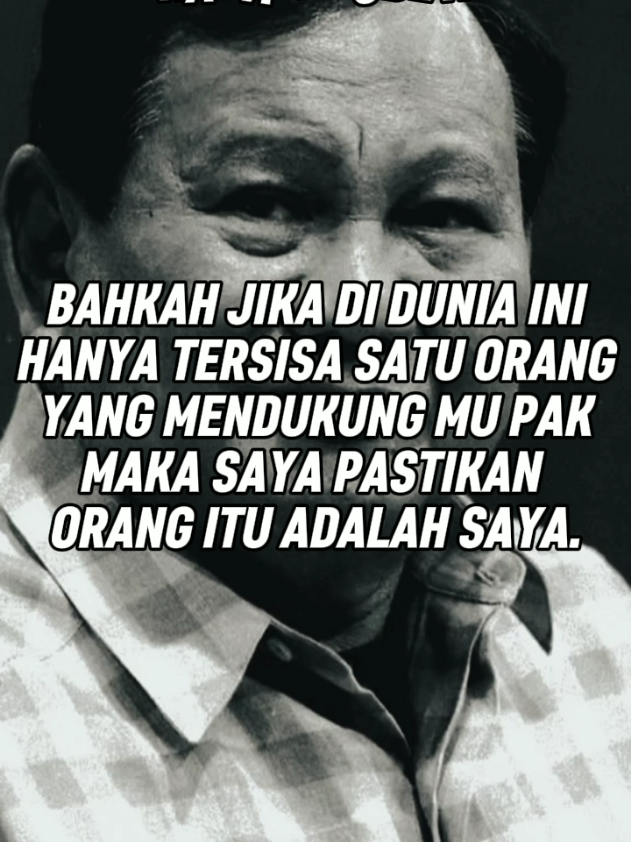 Badainya terlalu kuat pak. Disaat orang kecewa pada bapak.   Disaat orang mulai tidak percaya lagi pada bapak.  Saya sampai detik ini masih setia mendukungmu pak. Bahkan jika di dunia ini hanya tersisa satu orang yang mendukungmu pak maka saya pastikan orang itu adalah saya. Jangan salahkan mereka pak, mereka tidak tahu apa yang sedang bapak hadapi. Terus semangat pak demi semua yang bapak cita-citakan. #PrabowoSubianto #KamiBersamaPrabowo 