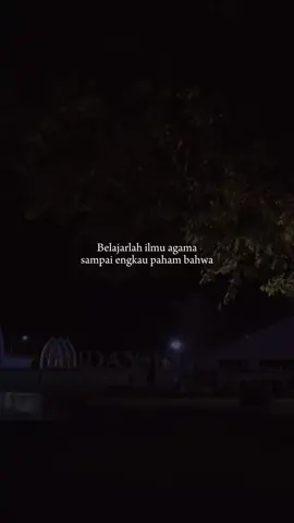 belajarlah ilmu agama sampai engkau paham  #islam #fyp 