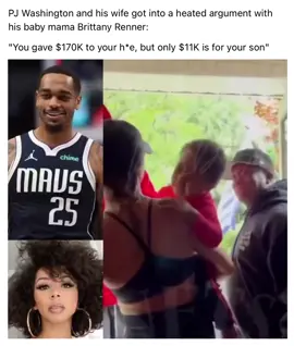 PJ Washington and his wife got into a heated argument with his baby mama Brittany Renner: “You gave $170K to your h*e, but only $11K is for your son” #pjwashington #brittanyrenner #babymama #entertainment #trending 