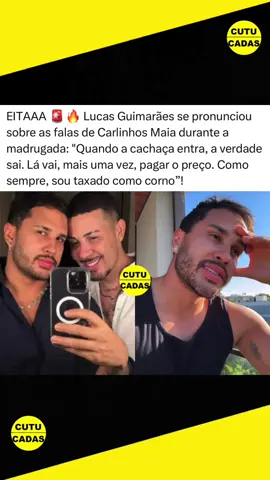 EITAAA 🚨🔥 Lucas Guimarães se pronunciou sobre as falas de Carlinhos Maia durante a madrugada: 