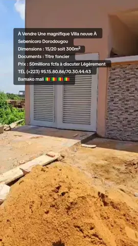 MAÏGA IMMOBILIÈRE 🏠 🏛  TÉL ou WHATSAPP (+223) 95.15.80.86/70.30.44.43  BAMAKO MALI 🇲🇱 🇲🇱 🇲🇱  À Vendre une villa neuve À Sebenicoro Dorodougou à   ☆Dimensions : 15/20 ☆Documents : Titre foncier  ☆Composé de : 3chambres▪︎ un salon • 2douche intérieur • Cuisine moderne • garage▪︎ 2ANNEXE et Toilettes Extérieure •  🏷Prix : 50millions fcfa à discuter