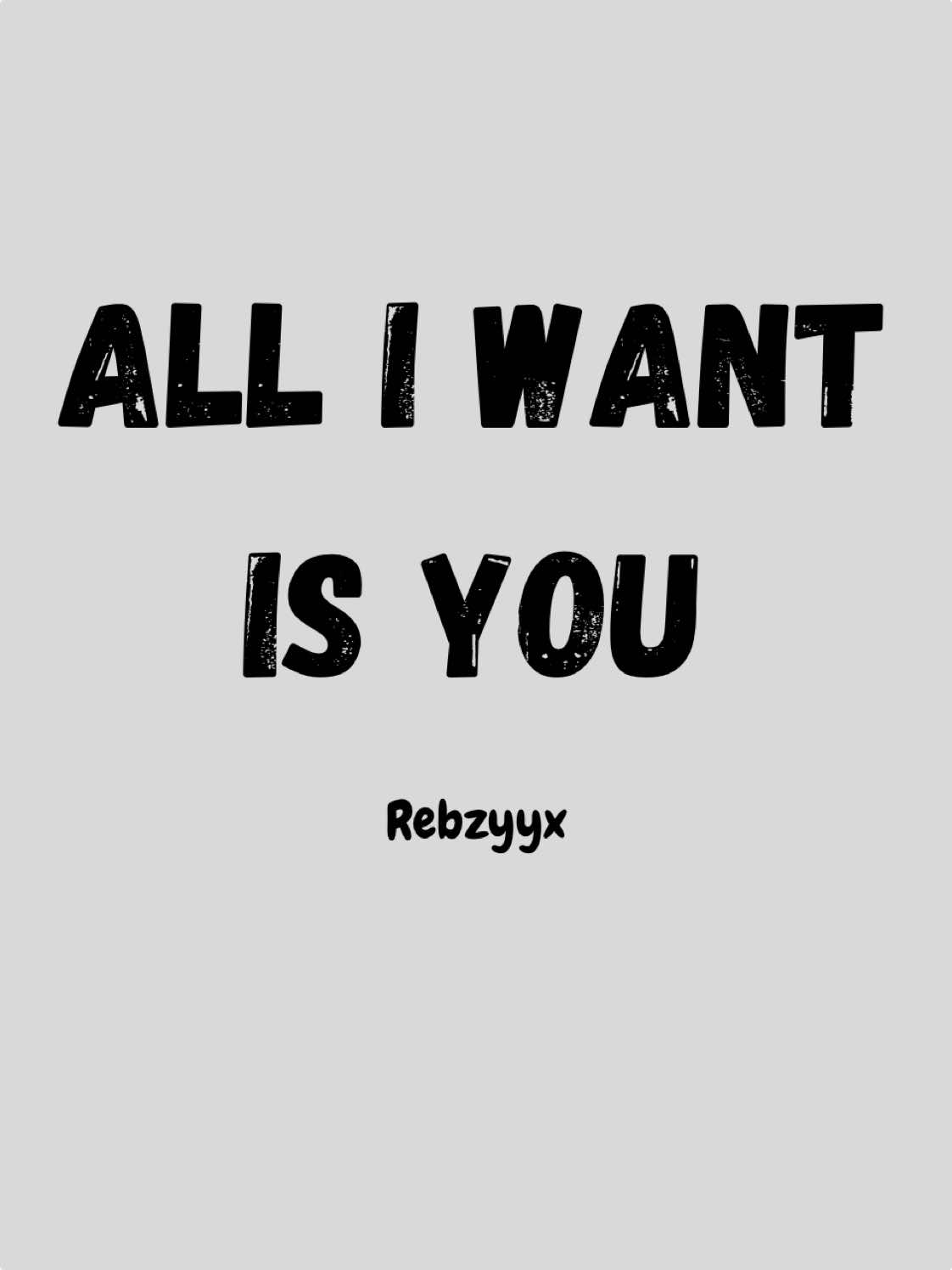 All I want is you #rebzyyx #song #lyric 