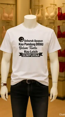 seburuk apapun diriku belum tentu kau lebih sempurna ☺️ #fypシ゚ #kaospopuler #kaospriawanita #kaosdistromurah #promogajian 