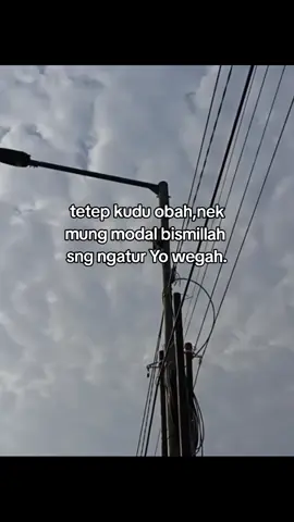 tetep kudu obah,nk mung modal bismillah sng ngatur Yo wegah😌 #fyp #quotes #viralvideo  #storytime #jawapride 
