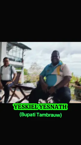Bupati Tambrauw YESKIEL YESNATH
